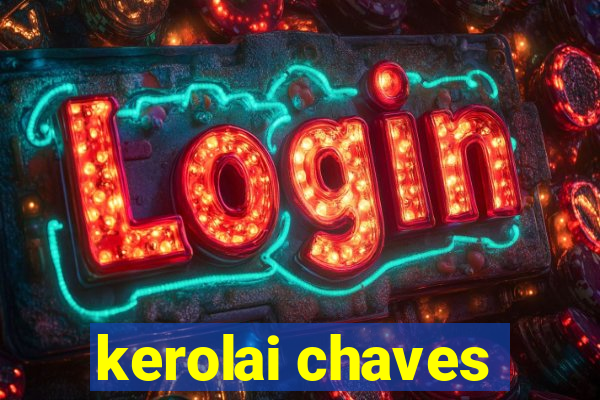 kerolai chaves